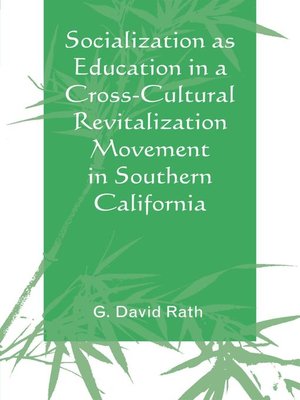 cover image of Socialization as Education in a Cross-Cultural Revitalization Movement in Southern California
